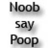 NoobSayPoop